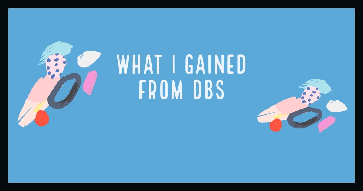 Read more about the article What I gained from DBS
